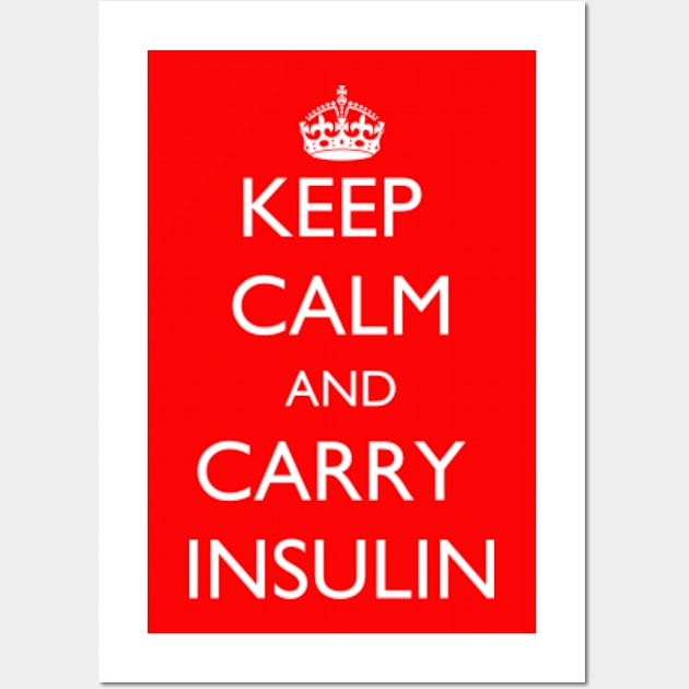 Keep Calm and Carry Insulin Wall Art by jutulen